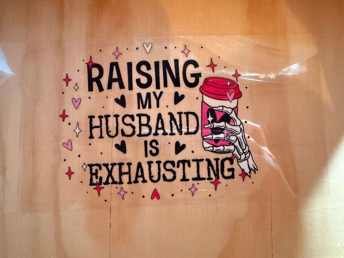 0068- Raising my husband is exhausting