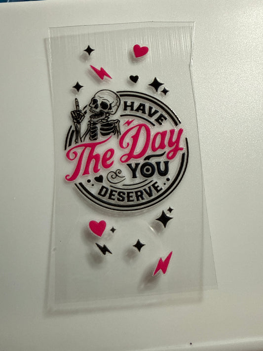 HK0008- Have the day you deserve