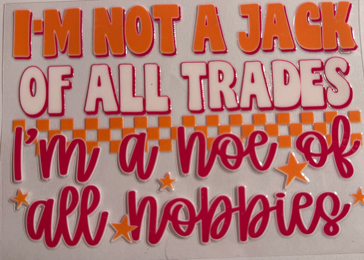 0005-I'm Not a Jack of all Trades im a Hoe of all Hobbies