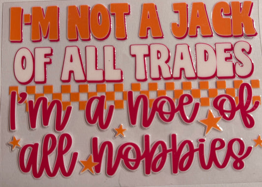 0005-I'm Not a Jack of all Trades im a Hoe of all Hobbies